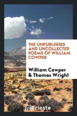Book cover for The Unpublished and Uncollected Poems of William Cowper