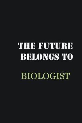 Book cover for The future belongs to Biologist