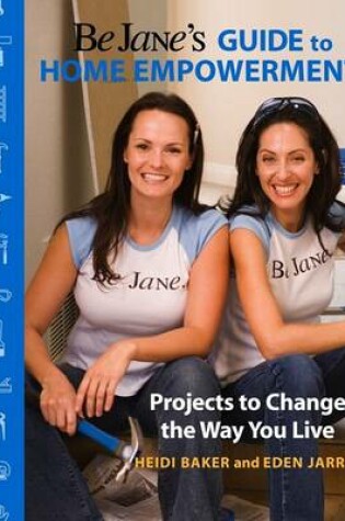 Cover of Be Jane's Guide to Home Empowerment