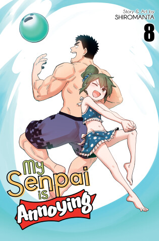 Cover of My Senpai is Annoying Vol. 8