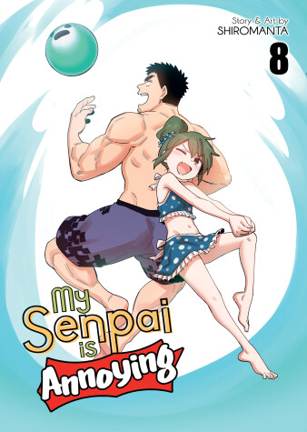 Book cover for My Senpai is Annoying Vol. 8