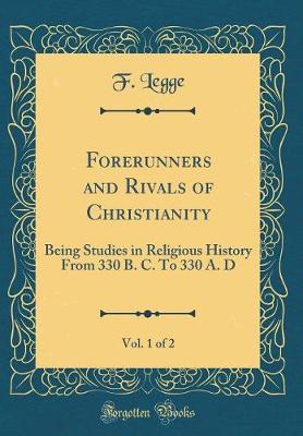 Book cover for Forerunners and Rivals of Christianity, Vol. 1 of 2