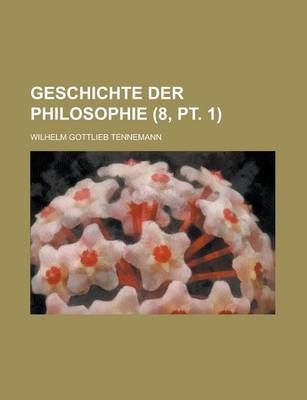 Book cover for Geschichte Der Philosophie (8, PT. 1)