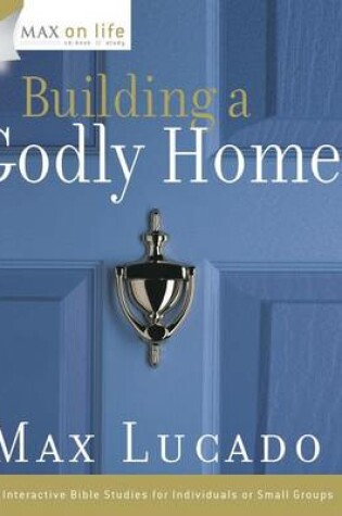 Cover of Max on Life: Building a Godly Home