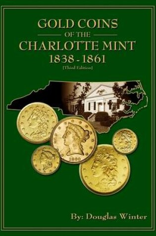 Cover of Gold Coins of the Charlotte Mint