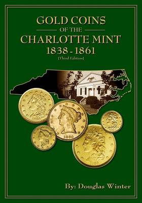 Book cover for Gold Coins of the Charlotte Mint