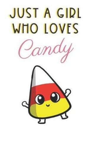 Cover of Just A Girl Who Loves Candy