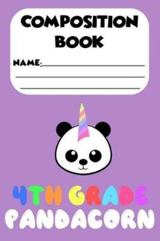 Cover of Composition Book 4th Grade Pandacorn