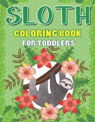 Book cover for Sloth Coloring Book for Toddlers