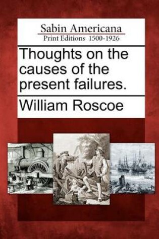 Cover of Thoughts on the Causes of the Present Failures.