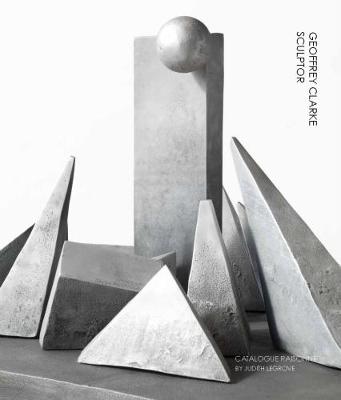 Book cover for Geoffrey Clarke Sculptor: A Catalogue Raisonne