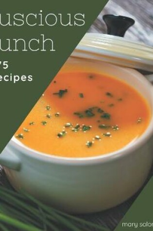 Cover of 175 Luscious Lunch Recipes