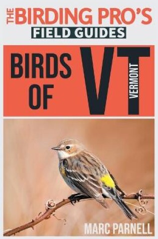 Cover of Birds of Vermont (The Birding Pro's Field Guides)