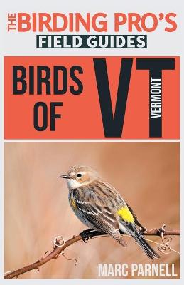 Book cover for Birds of Vermont (The Birding Pro's Field Guides)