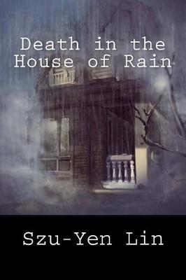 Death in the House of Rain by Szu-Yen Lin