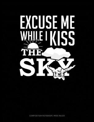 Cover of Excuse Me While I Kiss the Sky