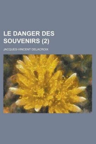 Cover of Le Danger Des Souvenirs (2)