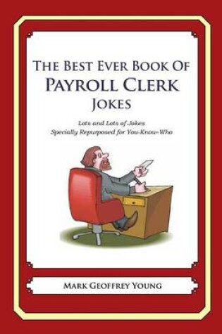 Cover of The Best Ever Book of Payroll Clerk Jokes