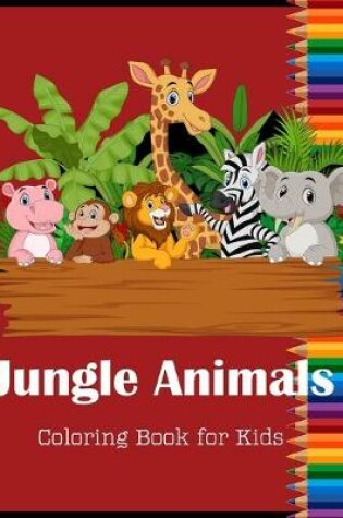 Cover of Jungle Animals Coloring Book for Kids