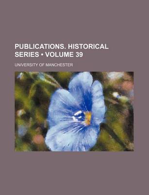 Book cover for Publications. Historical Series (Volume 39 )