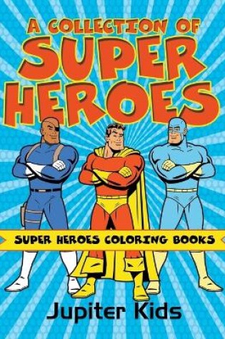 Cover of A Collection of Super Heroes