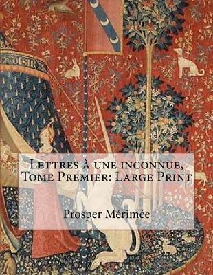 Book cover for Lettres   Une Inconnue, Tome Premier