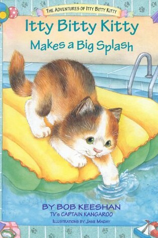 Cover of Itty Bitty Kitty Makes a Big Splash