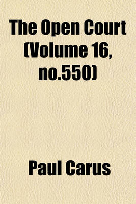 Book cover for The Open Court (Volume 16, No.550)