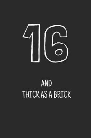Cover of 16 and thick as a brick
