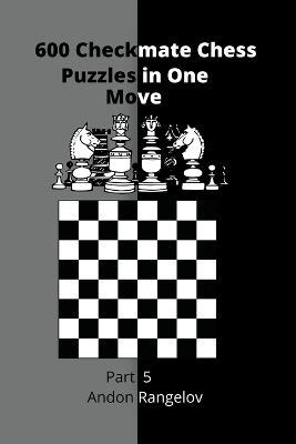 Book cover for 600 Checkmate Chess Puzzles in One Move, Part 5