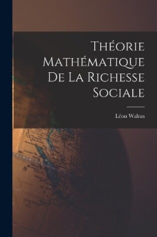 Cover of Théorie Mathématique De La Richesse Sociale