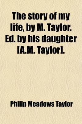 Book cover for The Story of My Life, by M. Taylor. Ed. by His Daughter [A.M. Taylor].