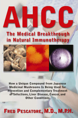 Cover of The Science of Ahcc the Science of Ahcc