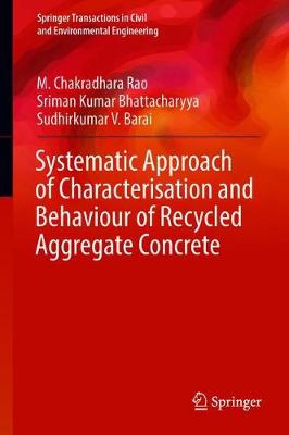 Book cover for Systematic Approach of Characterisation and Behaviour of Recycled Aggregate Concrete