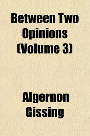 Cover of Between Two Opinions (Volume 3)