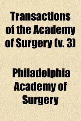 Book cover for Transactions of the Academy of Surgery (Volume 3)