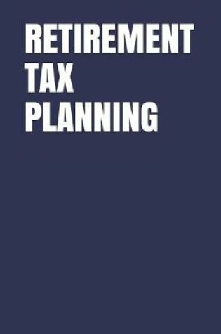 Cover of Retirement Tax Planning