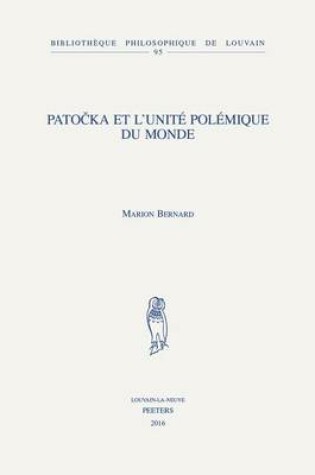 Cover of Patocka et l'unite polemique du monde