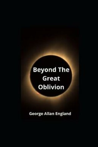 Cover of Beyond The Great Oblivion illustrated