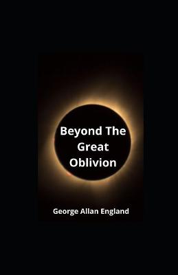 Book cover for Beyond The Great Oblivion illustrated