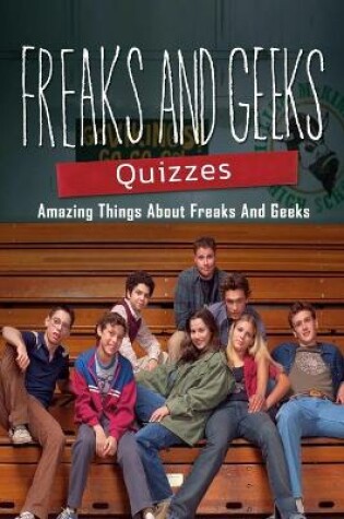 Cover of Freaks and Geeks Quizzes