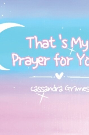 Cover of That's My Prayer for You