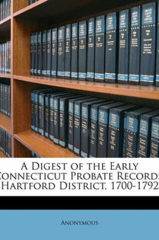 Cover of A Digest of the Early Connecticut Probate Records