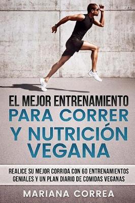 Book cover for EL MEJOR ENTRENAMIENTO PARA CORRER y NUTRICION VEGANA