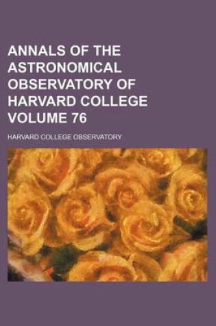 Cover of Annals of the Astronomical Observatory of Harvard College Volume 76