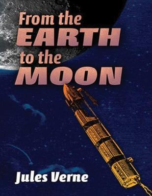 Book cover for From the Earth to the Moon (Annotated)