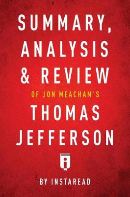 Book cover for Summary, Analysis & Review of Jon Meacham's Thomas Jefferson by Instaread