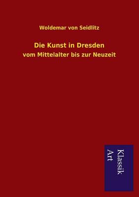 Book cover for Die Kunst in Dresden