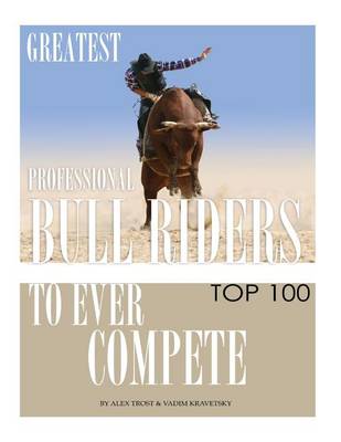 Book cover for Greatest Professional Bull Riders to Ever Compete