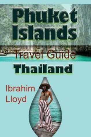 Cover of Phuket Islands Travel Guide, Thailand